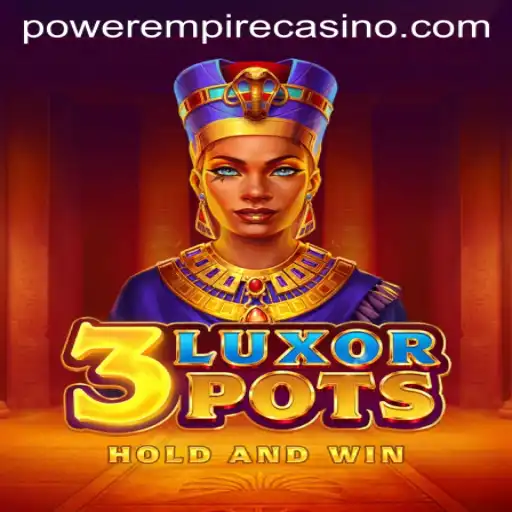 Exploring the Allure of 3LuxorPots by Power Empire Gaming