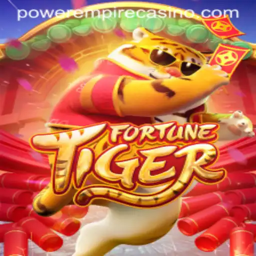 Discover the Thrills of FortuneTiger by Power Empire Gaming