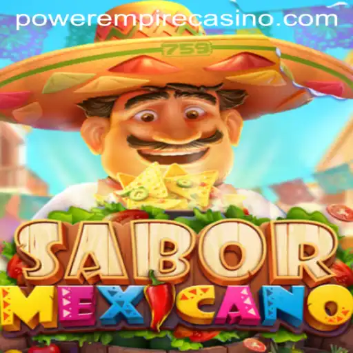 Exploring SaborMexicano: A New Frontier in Power Empire Gaming
