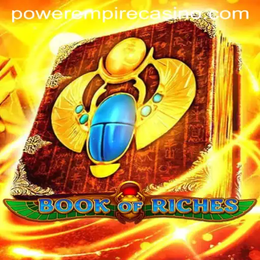 Discovering the Thrilling World of BookofRiches by Power Empire Gaming