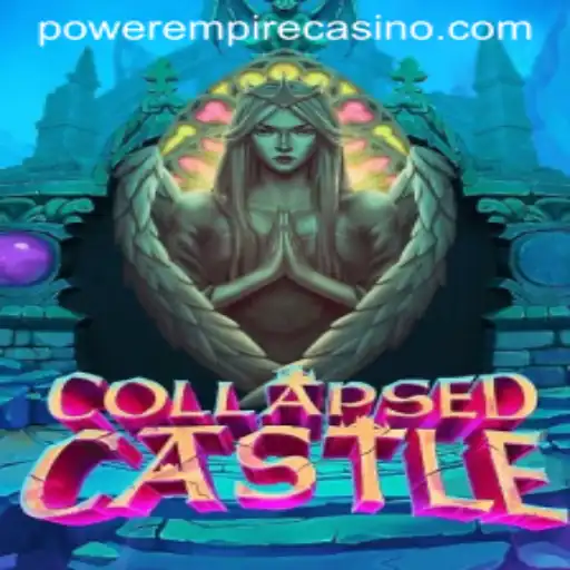 Explore the Epic Adventure of CollapsedCastle: A Power Empire Gaming Masterpiece