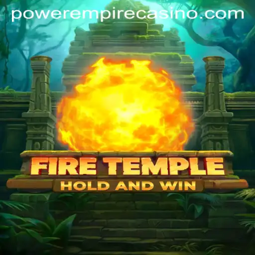 The Thrilling World of FireTemple by Power Empire Gaming