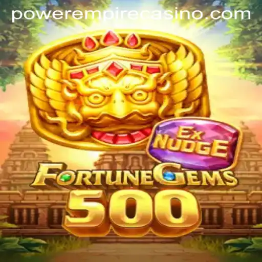 Discover the Thrills of FortuneGems500 by Power Empire Gaming