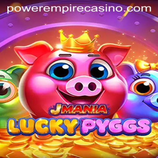 Exploring the Exciting World of JManiaLuckyPyggs by Power Empire Gaming