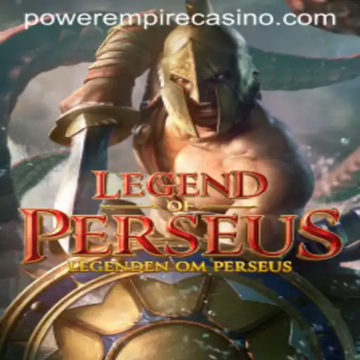 LegendofPerseus: A Dive into the Mythical World of Power Empire Gaming