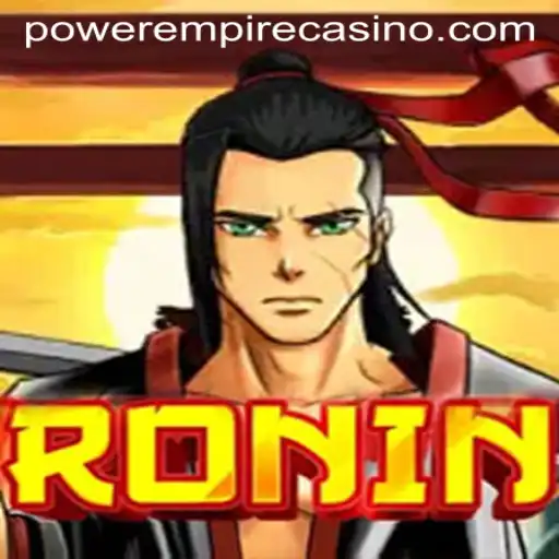 Discover the Adventures of Ronin: A Journey into Power Empire Gaming