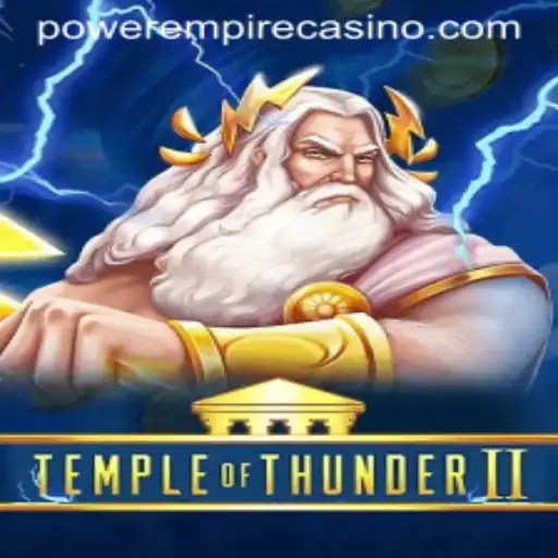 TempleofThunderII: Exploring the Power Empire Gaming Experience