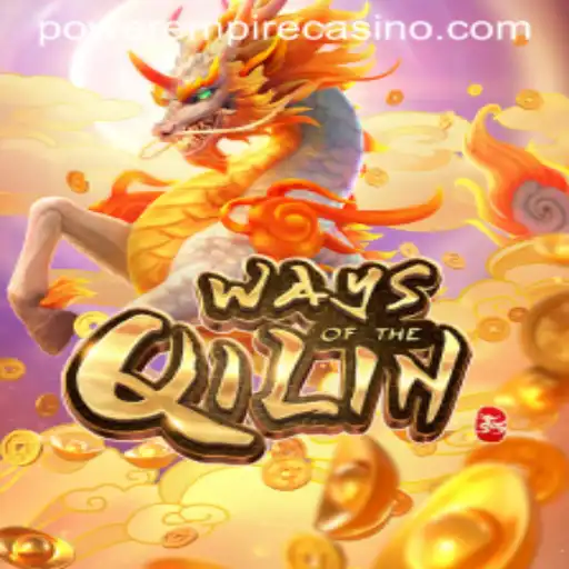 Exploring the Mystical World of Ways of the Qilin - A Power Empire Gaming Adventure