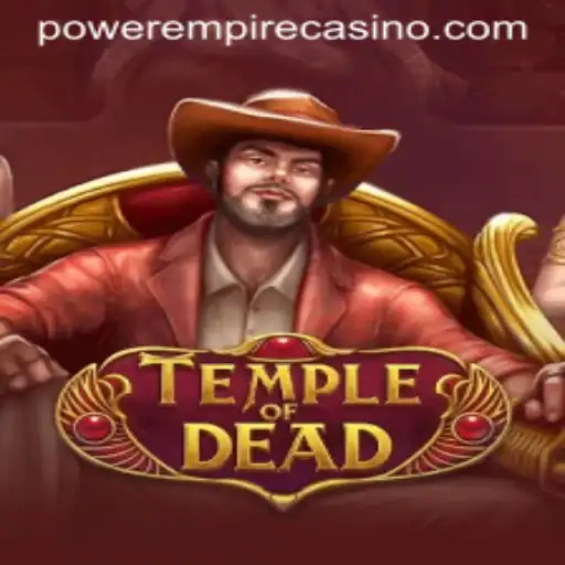 Explore the Mystical Realms of TempleofDead: A Power Empire Gaming Experience